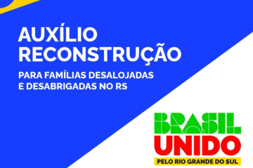 Governo prorroga prazo para cadastro no Auxílio Reconstrução até 31 de agosto